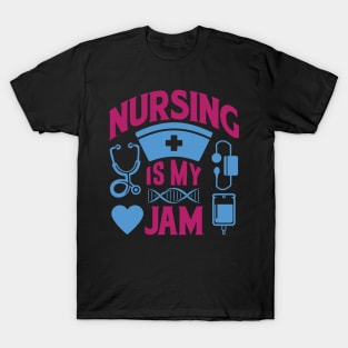 Nursing Is My Jam T-Shirt